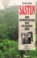 Sastun : Mon apprentissage avec un chaman maya  par Rosita Arvigo