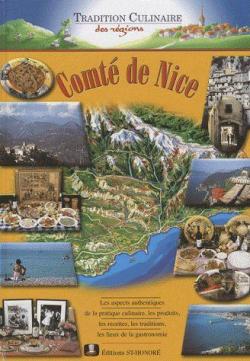 Comt de Nice - Les aspects authentiques de la pratique culinaire , les produits, les recettes, les traditions, les lieux de la gastronomie par Alain Ivaldi