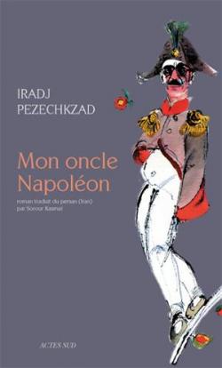 Mon oncle Napoléon par Iradj Pezechkzad