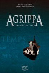 Agrippa, tome 2 : Les flots du temps par Jean-Pierre Ste-Marie