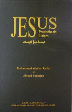 Jesus Prophte de L'Islam par Muhammad 'Ata'ur Rahim