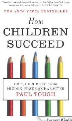 How Children Succeed par Paul Tough