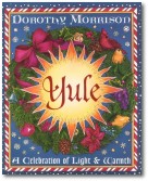 Yule, A Celebration Of Light And Warmth par Dorothy Morrison
