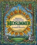 Midsummer : Magical Celebration of the Summer Solstice par Anna Franklin
