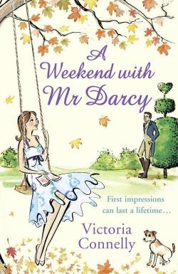 A weekend with Mr Darcy par Victoria Connelly