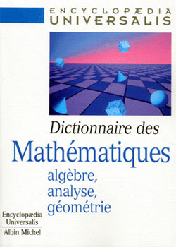 Dictionnaire des mathmatiques - algbre, analyse, gomtrie par  Encyclopedia Universalis