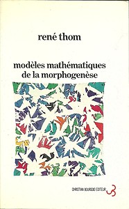 Modles mathmatiques de la morphognse par Ren Thom