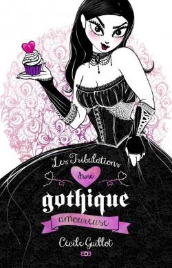 Les tribulations d'une gothique amoureuse par Cécile Guillot