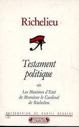 Testament politique par Armand Jean du Plessis - Cardinal de Richelieu