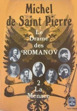 Le drame des Romanov, tome 2 : La Menace par Michel de Saint-Pierre