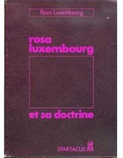 Rosa Luxembourg et sa doctrine par Rosa Luxemburg