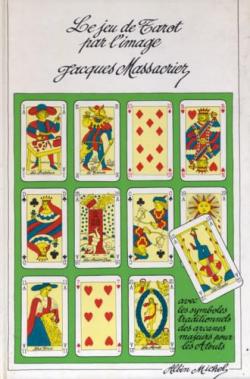 Le jeu de Tarot par l'image par Jacques Massacrier