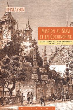 Mission au Siam et en Cochinchine : l'ambassade de John Crawfurd en 1821-1822 par George Finlayson