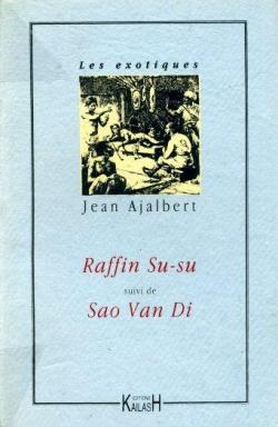 Raffin Su-su suivi de Sao Van Di par Jean Ajalbert