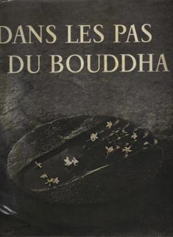 Dans les pas du Bouddha par Louis Frdric