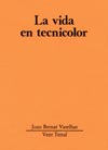 La vida en tecnicolo par Joan Bernat Vaselhas