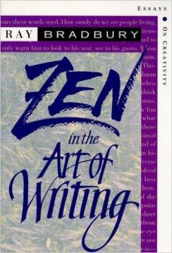 Zen in the Art of Writing par Ray Bradbury