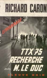TTX 75 recherche Mr le Duc par Richard Caron