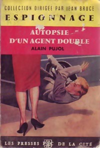 Autopsie d'un agent double par Alain Pujol