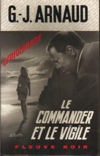 Le Commander et le vigile par Georges-Jean Arnaud