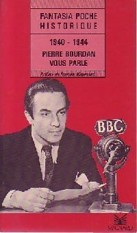 1940 - 1944. Pierre Bourdan vous parle par Pierre Bourdan