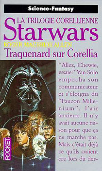 Star Wars, La Trilogie Corellienne, Tome 1 : Traquenard sur Corellia par Roger MacBride Allen