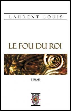 Le Fou du Roi - Essai par Laurent Louis