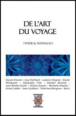 Anthologie de l'Art du Voyage : Poesie et Nouvelle par Vincent Havret