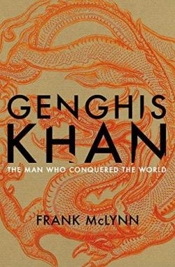 Genghis Khan : The Man Who Conquered the World par Frank McLynn