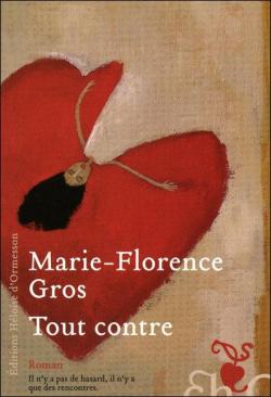 Tout contre par Marie-Florence Gros