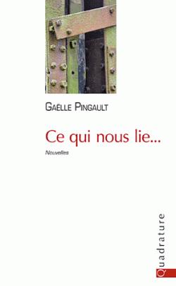 Ce qui nous lie... par Gaëlle Pingault