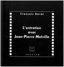 L'entretien avec Jean-Pierre Melville par Franois Barat