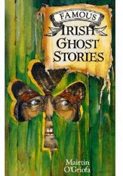 Famous Irish Ghost Stories par Mairtin O'Griofa