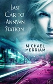 Last Car to Annwn Station par Michael Merriam