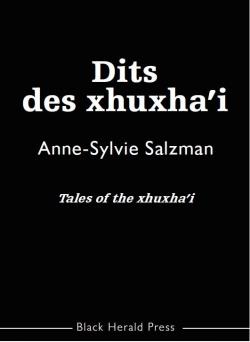 Dits des xhuxha'i / Tales of the xhuxha'i par Anne-Sylvie Salzman