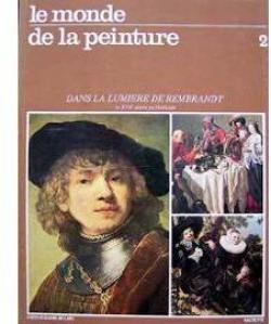 Le monde de la peinture - Dans la lumire de Rembrandt par Revue Le monde de la peinture
