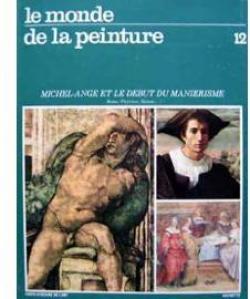 Le monde de la peinture - Michel-Ange et le dbut du manirisme par Revue Le monde de la peinture