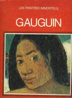 Gauguin, les peintres immortels par Editions Germini