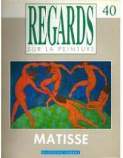 Regards sur la peinture, n40 : Matisse par Revue Regards sur la Peinture