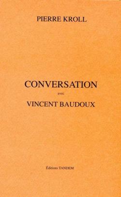 Conversation avec Vincent Baudoux par Pierre Kroll