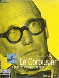 Le Corbusier. La Plante comme chantier par Jean-Louis Cohen