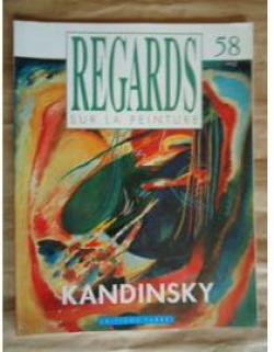 Regards sur la peinture, n58 : Kandinsky par Revue Regards sur la Peinture