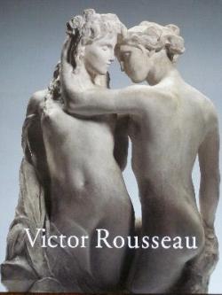 Victor Rousseau (1865-1954) par Denise Vanden Eeckhoudt