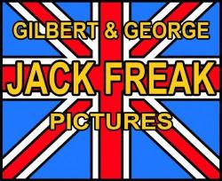 Gilbert & George. Jack Freak Pictures par Michael Bracewell