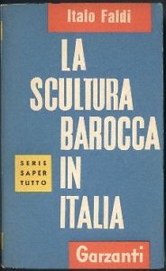 La scultura barocca in Italia par Italo Faldi