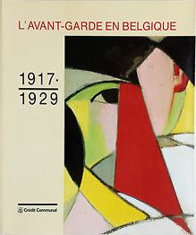 L'avant-garde en Belgique (1917-1929) par Frdrik Leen