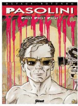 Pasolini : Pig ! Pig ! Pig ! par Jean Dufaux