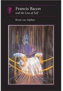 Francis Bacon and the Loss of Self par Ernst Van Alphen