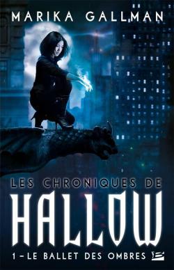 Les Chroniques de Hallow, tome 1 : Le ballet des ombres par Marika Gallman