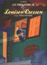 Louison cresson, tome 4 : le train fantme  par Lo Beker